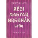 Régi magyar orgonák - Győr