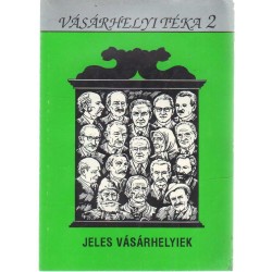 Jeles vásárhelyiek - Életrajzgyűjtemény