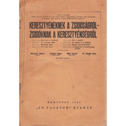 Keresztyéneknek a zsidóságról - zsidóknak a keresztyénségről