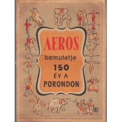 Aeros bemutatja: 150 év a porondon