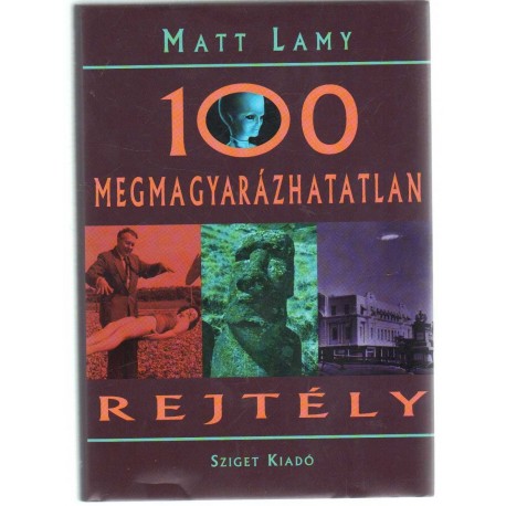 100 megmagyarázhatatlan rejtély