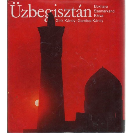 Üzbegisztán - Bokhara, Szamarkand, Khiva