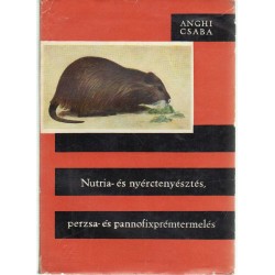 Nutria- és nyérctenyésztés, perzsa- és pannofixprém termelés