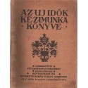 Az Uj Idők kézimunka könyve - Varrás, hímzés