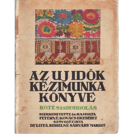 Az Uj Idők kézimunka könyve - Kötés és horgolás