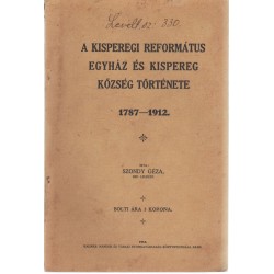 A Kisperegi Református Egyház és Kispereg község története 1787-1912
