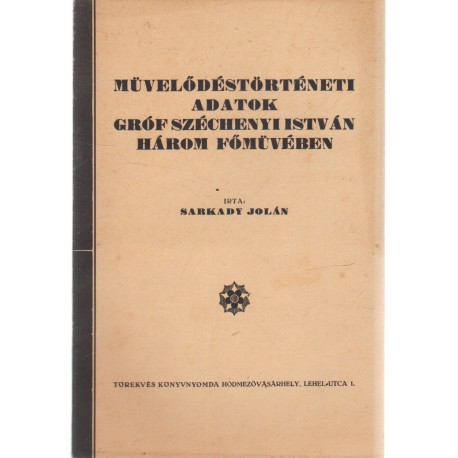 Művelődéstörténeti adatok gróf Széchenyi István három főművében