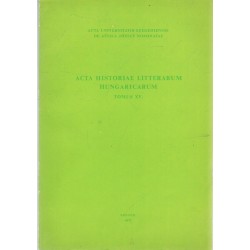 Acta historiae litterarum Hungaricarum - tomus XV. (dedikált!)