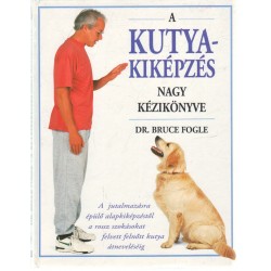 A kutyakiképzés nagy kézikönyve