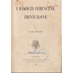 I. Rákóczy Ferenczné, Zrinyi Ilona - II. József császár, mint uralkodó és mint ember