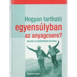 Hogyan tartható egyensúlyban az anyagcsere?