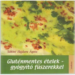 Gluténmentes ételek- gyógyító fűszerekkel