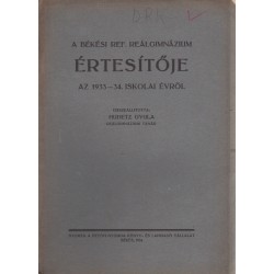 A Békési Ref. Reálgimnázium Értesítője az 1933-34. iskolai évről