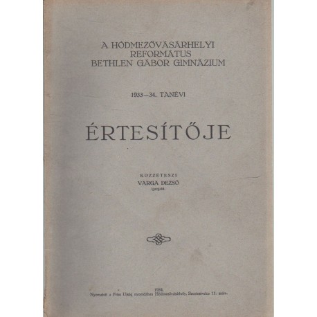 A Hódmezővásárhelyi Református Bethlen Gábor Gimnázium 1933-34. tanévi éretesítője