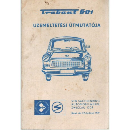 Trabant 601 Üzemeltetési útmutatója