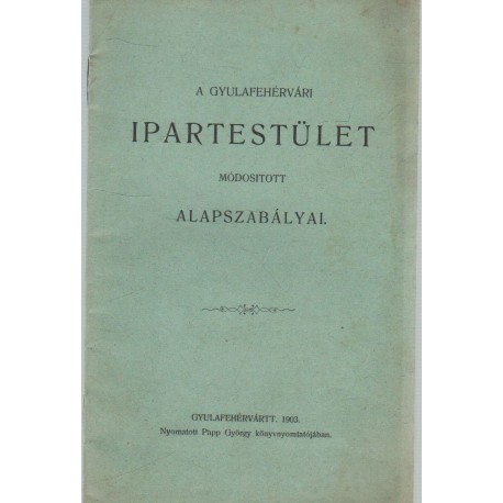 A gyulafehérvári ipartestület módosított alapszabályai