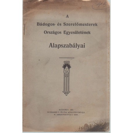 A bádogos- és Szerelőmesterek Országos Egyesületének Alapszabályai