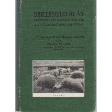 Sertéshízlalás értékesítés és házi feldolgozás A süldő szakszerű nevelése és javítása