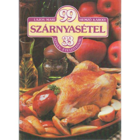 99 szárnyasétel 33 színes ételfotóval