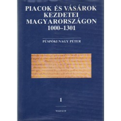 Piacok és vásárok kezdetei Magyarországon 1000-1301