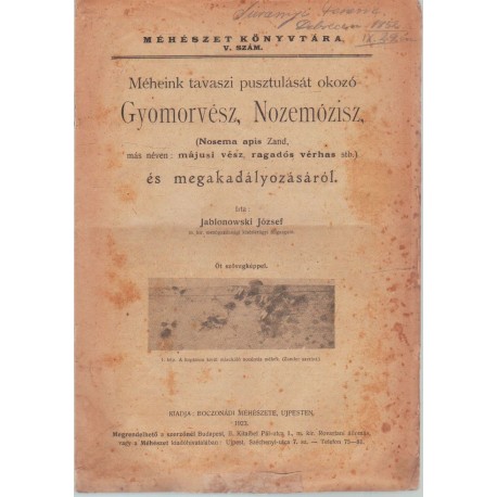 Méhészet Könyvtára 1923/V. Méheink tavaszi pusztulását okozó Gyomorvész. Nozemózis, és megakadályozóásáról