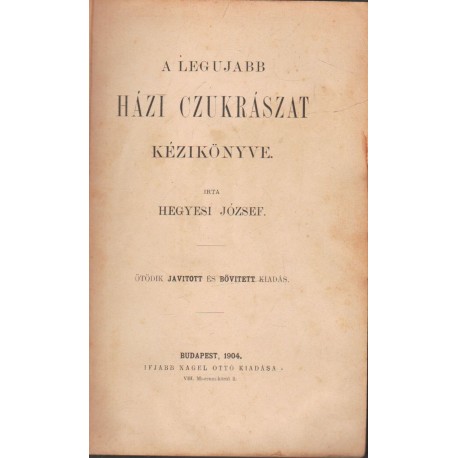 A legújabb házi cukrászat kézikönyve (1904)