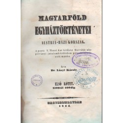 Magyarföld egyháztörténetei Austria-házi korszak (1844)