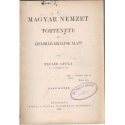 A magyar nemzet története az Érpédházi királyok alatt I-II. (1893)