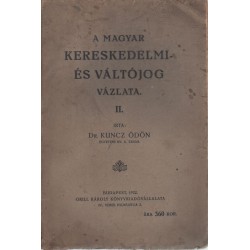 A magyar kereskedelmi és váltójog vázlata II. kötet