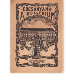 Édesanyánk, a Kollégium