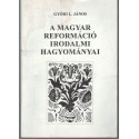 A magyar reformáció irodalmi hagyományai