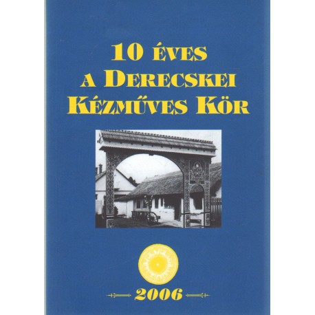 10 éves a Derecskei Kézműves Kör