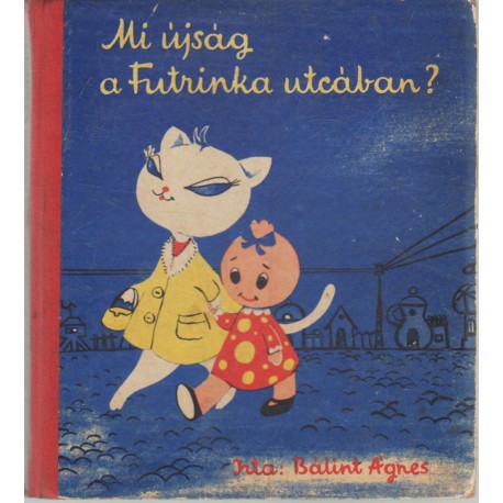 Mi újság a Futrinka utcában?