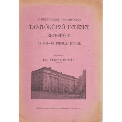 A Debreceni Református Tanítóképző Intézet Értesítője 1907-1908