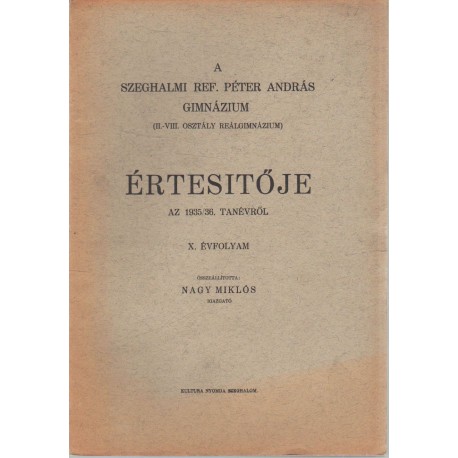 A szeghalmi ref. Péter András Gimnázium értesítője 1935-1936