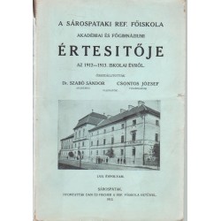 Sárospataki ref. főiskola akadémiai és főgimnáziumi értesítője 1912-1913