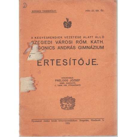 Szegedi városi róm. kat. Dugonics András Gimnázium értesítője 1924-1925