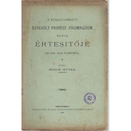 Rimaszombati Egyesült Protestans Főgimnázium XLVI-ik értesítője 1898-1899