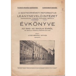 Szatmárnémeti ref. leánynevelő-intézet évkönyve 1942-1943