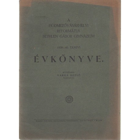 Hódmezővásárhelyi Református Bethlen Gábor Gimnázium évkönyve 1939-1940