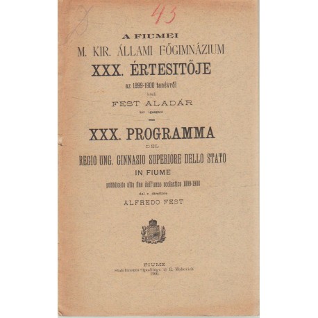 Fiumei M. Kir. állami Főgimnázium XXX. értesítője 1899-1900