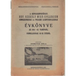 Sepsiszentgyörgyi Ref. Székely Mikó-kollégium gimn. és polg.-i leányiskolájának évkönyve 1941-1942