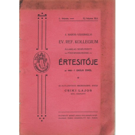 Marosvásárhelyi Ev.Ref. Kollegium államilag segélyezett főgymnasiumanak értesítője 1906-1907