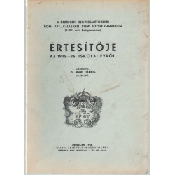 Debreceni Kegyestanítórendi róm. kat. Calasanzi Szent József Gimn. értesítője 1935-1936