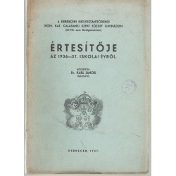 Debreceni Kegyestanítórendi róm. kat. Calasanzi Szent József Gimn. értesítője 1936-1937