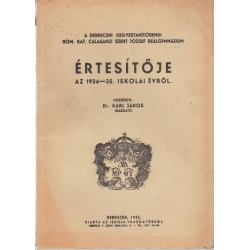 Debreceni Kegyestanítórendi róm. kat. Calasanzi Szt. József Reálgimn. értesítője 1934-1935