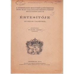 Debreceni Kegyestanítórendi róm. kat. Calasanzi Szt. József Reálgimn. értesítője 1932-1933