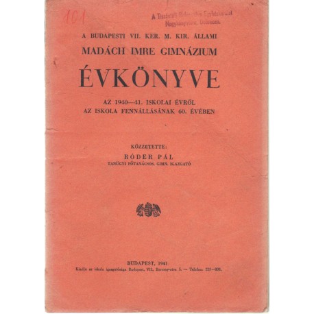 Budapesti VII.ker. M. Kir. Állami Madách Imre Gimn. évkönyve 1940-1941