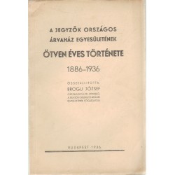 A Jegyzők Országos Árvaház Egyesületének ötven éves története 1886-1936