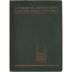 A Tiszántúli Reforátus Egyházkerület története 1939